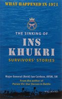 The Sinking Of Ins Khukri - Survivor'S Stories