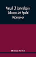 Manual Of Bacteriological Technique And Special Bacteriology