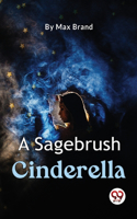 Sagebrush Cinderella