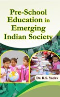 Pre-School Education in Emerging Indian Society