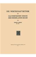 Wirtschaftsethik Der Calvinistischen Kirche Der Niederlande 1565-1650