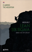 Lean Six SIGMA Green Belt: Mindset, Skill Set & Tool Set Dutch Version