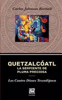 Quetzalcóatl, La Serpiente de Pluma Preciosa.