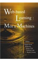 Web-Based Learning: Men and Machines - Proceedings of the First International Conference on Web-Based Learning in China (Icwl 2002)