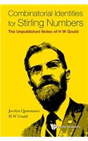 Combinatorial Identities For Stirling Numbers: The Unpublished Notes Of H W Gould