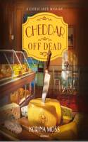 Cheddar Off Dead