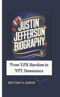 Justin Jefferson Biography: From LSU Stardom to NFL Dominance