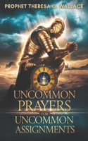 Uncommon Prayers For Uncommon Assignments