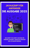 JavaScript Für Anfänger Die Ausgabe 2025