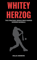 Whitey Herzog: The Strategic Genius Who Shaped Modern Baseball