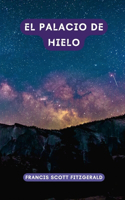 El palacio de hielo: Un libro clásico de la literatura norteamericana