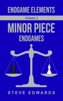 Endgame Elements Volume 2: Minor Piece Endings(2 Endgame Elements)