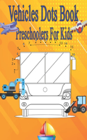 Vehicles Dots Book Preschoolers For Kids: Truck, Plane, Car, Train, Boat, Motorcycle, Tractor