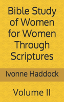 Bible Study of Women for Women Through Scriptures: Volume II