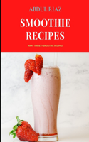 Smoothie Recipes: Many Variety Smoothie Recipes