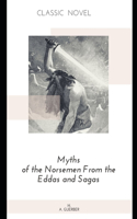 Myths of the Norsemen From the Eddas and Sagas