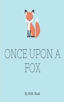 Once Upon A Fox