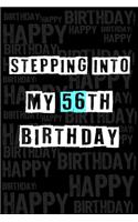 Stepping into my 56th Birthday