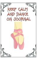 Keep Calm and Dance On Journal