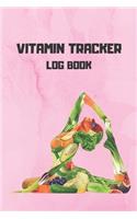 Vitamin Tracker log book: Track vitamin and supplement dosage, frequency, day, and meals taking notes