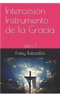 Intercesión Instrumento de la Gracia