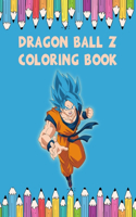 Dragon Ball Z Coloring Book: The Best Super Dragon Ball Z Coloring Book for Kids and Adult High-Quality Illustrations In Black and White.