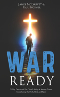 War Ready - Group Study Edition: 31 Day Devotional for Church Safety & Security Teams - Strengthening the Body, Mind and Spirit (Group Study Ed.)