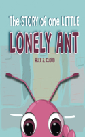 Little Lonely Ant: The STORY of one LITTLE LONELY ANT Positive Moral Lessons Empowering Stories for Kids
