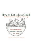 How to Eat Like a Child