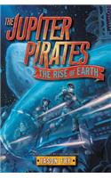 The Jupiter Pirates #3: The Rise of Earth