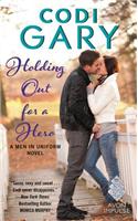 Holding Out for a Hero: A Men in Uniform Novel(Men in Uniform)