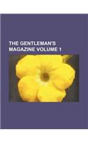 The Gentleman's Magazine Volume 1