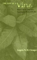 The Life of a Virus – Tobacco Mosaic Virus as an Experimental Model, 1930–1965