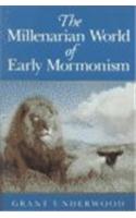 The Millenarian World of Early Mormonism
