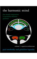 The Harmonic Mind, Volume 1: From Neural Computation to Optimality-Theoretic Grammar: Cognitive Architecture