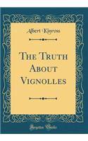 The Truth about Vignolles (Classic Reprint)