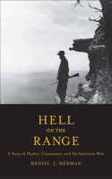 Hell on the Range: A Story of Honor, Conscience, and the American West(The Lamar Series in Western History)
