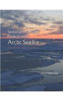 Seasonal to Decadal Predictions of Arctic Sea Ice