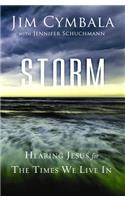 Storm: Hearing Jesus for the Times We Live in: Hearing Jesus for the Times We Live in