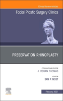 Preservation Rhinoplasty, an Issue of Facial Plastic Surgery Clinics of North America