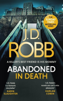 Abandoned in Death: An Eve Dallas thriller (In Death 54): (In Death)