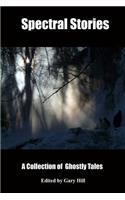 Spectral Stories: A Collection of Ghost Tales