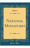 National Miniatures (Classic Reprint)