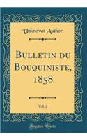 Bulletin du Bouquiniste, 1858, Vol. 2 (Classic Reprint)