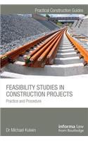 Feasibility Studies in Construction Projects: Practice and Procedure(Practical Construction Guides)