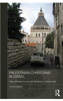 Palestinian Christians in Israel: State Attitudes towards Non-Muslims in a Jewish State