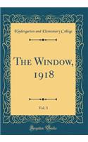 The Window, 1918, Vol. 3 (Classic Reprint)