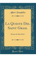La Queste Del Saint Graal: Roman du Xiiie Siècle (Classic Reprint)