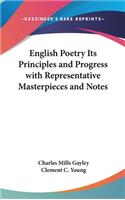 English Poetry Its Principles and Progress with Representative Masterpieces and Notes