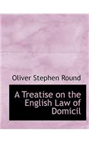 A Treatise on the English Law of Domicil